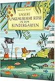 Unsere unglaubliche Reise in den Kindergarten